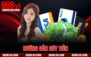 Hướng Dẫn Rút Tiền 888vi